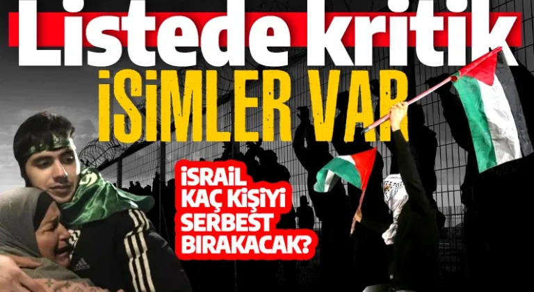 İsrail beklenen listeyi açıkladı! Rehine takasında serbest bırakılacak arasında kritik isimler var!