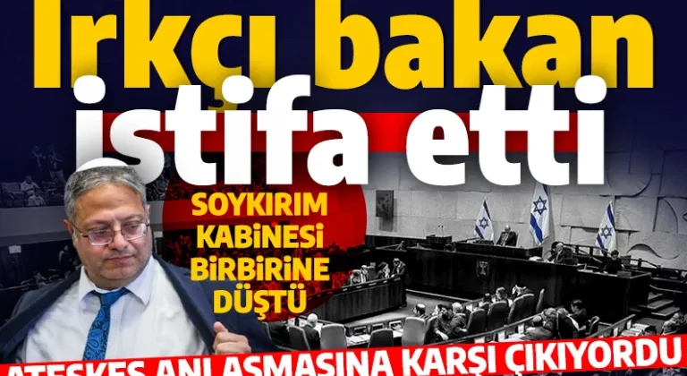 İsrail'in Ulusal Güvenlik Bakanı aşırı sağcı Ben-Gvir istifa etti