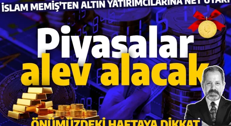 Piyasalar alev alacak! İslam Memiş'ten altın yatırımcılarına net uyarı: Önümüzdeki haftaya dikkat