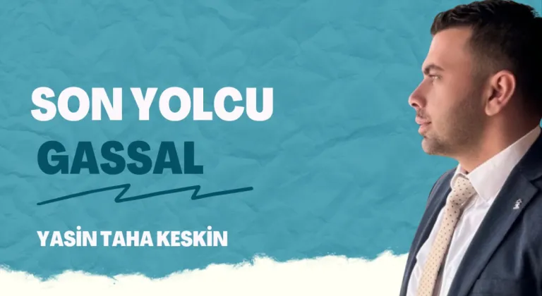 Son Yolcu Gassal